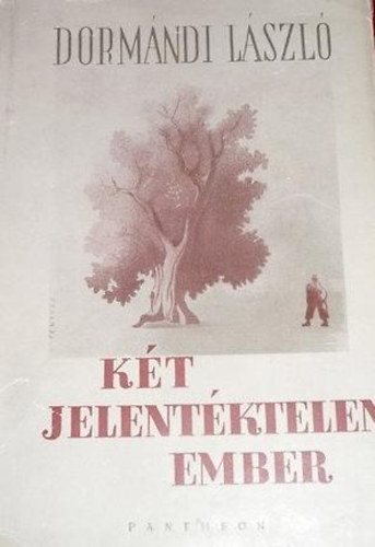 Dormndi Lszl - Kt jelentktelen ember