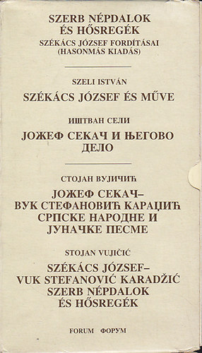 Szkcs Jzsef; Szeli Istvn (szerk.) - Szerb npdalok s hsregk + Szkcs Jzsef s mve I-III. (hasonms kiads)