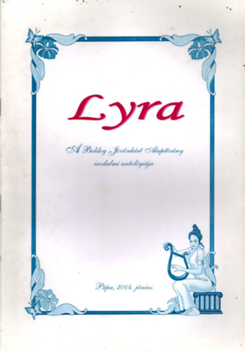 ifj. R�tz Ott� (f�szerk.) - Lyra IV. �vfolyam 5. sz�m 2004 j�nius