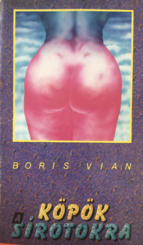 Boris Vian, Ford.: Rózsa László - Köpök a sírotokra - (eredeti képeslap melléklettel)