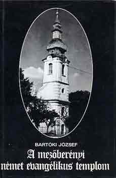 Bartóki József - A mezőberényi német evangélikus templom