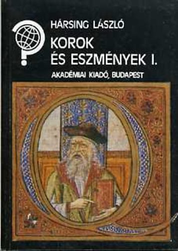 Hársing László - Korok és eszmények I.