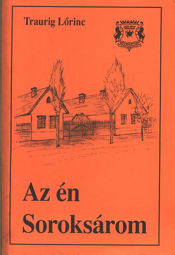 Traurig L�rinc - Az �n Soroks�rom (Dedik�lt)