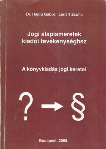 Hajdu Gbor, Lnrt Zsfia - Jogi alapismeretek kiadi tevkenysghez