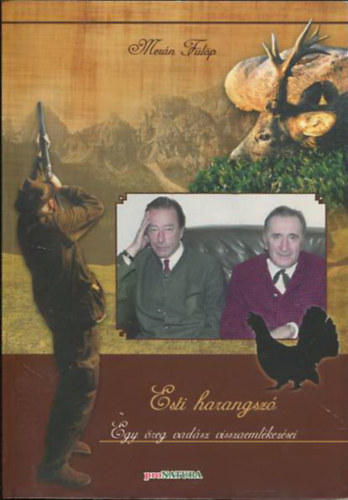 Merán Fülöp - Esti harangszó (Egy öreg vadász visszaemlékezései)