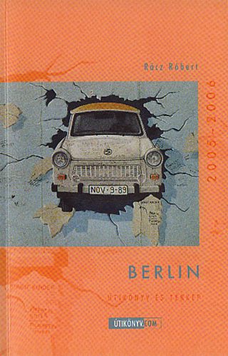 Rcz Rbert - Berlin tiknyv s trkp (2005-2006)