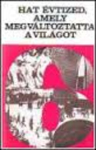 Hat vtized, amely megvltoztatta a vilgot