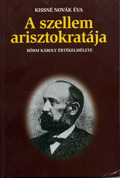 Kissn Novk va - A szellem arisztokratja - Bhm Kroly rtkelmlete
