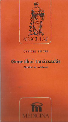 Czeizel Endre - Genetikai tancsads - Elmlet s mdszer