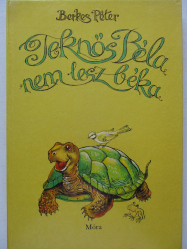 Berkes Péter - Teknős Béla nem lesz béka