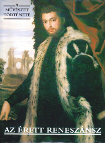 Corvina Kiad - Az rett renesznsz (A mvszet trtnete)