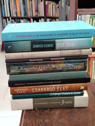 J. D. Salinger, W.Somerset Maugham, Karinthy Frigyes, Brooke Davis, Jennifer Clement, Sch�ffer Erzs�bet, Ken Kesey, Popovics Tam�s - K�NYVMENT� AJ�NLAT, 9 db. Sz�pirodalom. Az elveszett �s meglett dolgok k�nyve+ Gun love+ A kifut�fi� szerelme+ Halhatatlan n�m�k+ Sz�ll a kakukk f�szk�re+ Szemelv�nyek g�d�ll�i �r�k �s k�lt�k m�veib�l+ Csavarg� �let+ Franny
