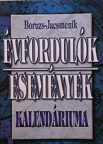 Jacsmenik Boruzs - vfordulk, esemnyek kalendriuma