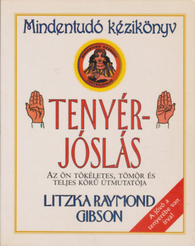 Litzka Raymond Gibson - Tenyrjsls (mindentud kziknyv)- Az n tkletes, tmr s ...