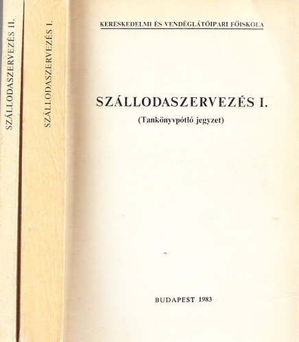 Csizmadia Lszl dr. (szerk.) - Szllodaszervezs (tanknyvptl jegyzet) I-II.