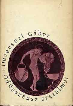 Devecseri Gábor - Odüsszeusz szerelmei