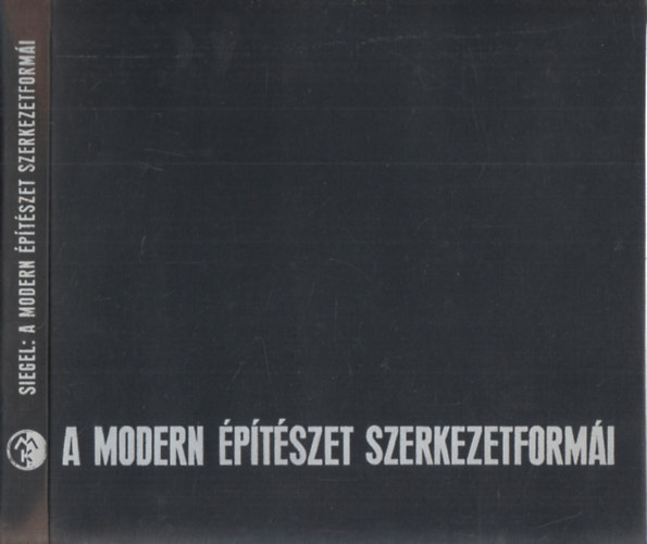 Curt Siegel - A modern �p�t�szet szerkezetform�i