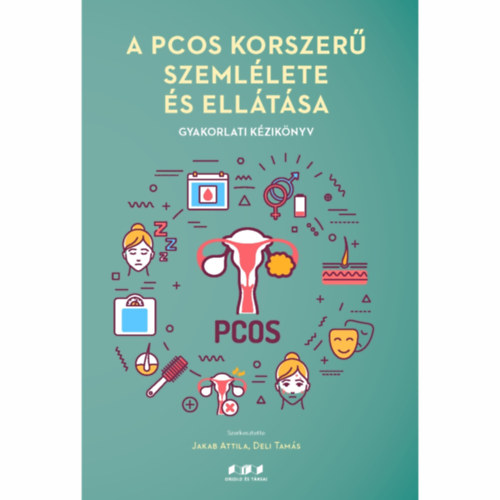 Jakab Attila, Deli Tamás - A PCOS korszerű szemlélete és ellátása