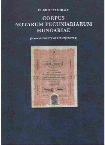 id. dr. Kupa Mihly - Corpus Notarum pecuniariarum Hungariae I. ktet