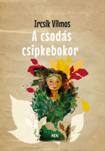 Ircsik Vilmos - A csod�s csipkebokor