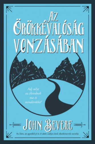 Bevere, John - Az Örökkévalóság vonzásában