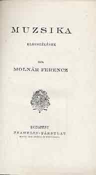 Molnr Ferencz - Muzsika