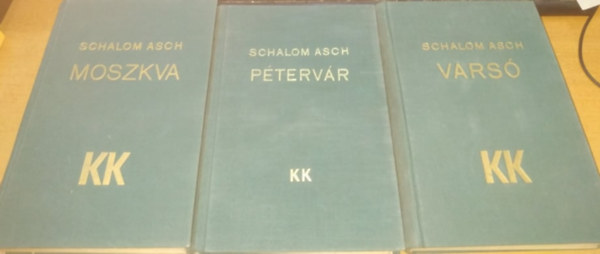 Schalom Asch - Moszkva, Pétervár, Varsó (I-III. kötet.)