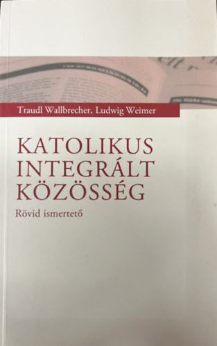 Ludwig Weimer, Traudl Wallbrecher - Katolikus Integrált Közösség
