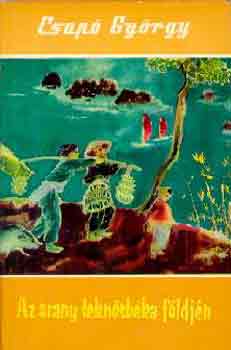 Csapó György - Az arany teknősbéka földjén