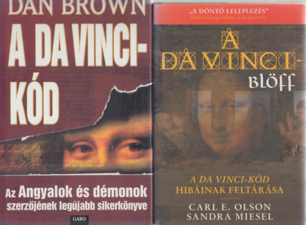 Dan Brown, Carl E Olson, Sandra Miesel - A Da Vinci-kd + A Da Vinci-blff - A Da Vinci kd hibinak feltrsa (kt m)