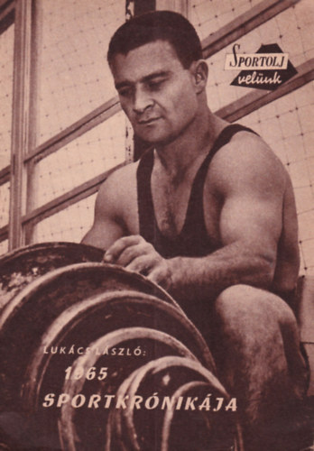 Lukcs Lszl - 1965 sportkrnikja - Sportolj velnk