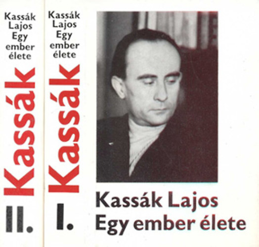 Kassk Lajos - Egy ember lete I-II.