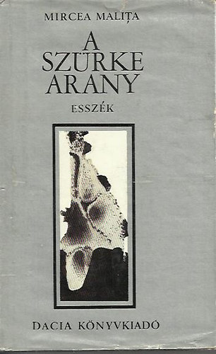 Mircea Malita - A szrke arany
