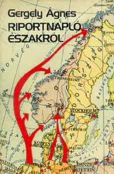 Gergely Ágnes - Riportnapló északról