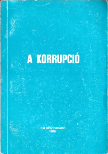Krnitz Mariann dr. - A korrupci - Kziknyv kzpiskolai tanrok szmra