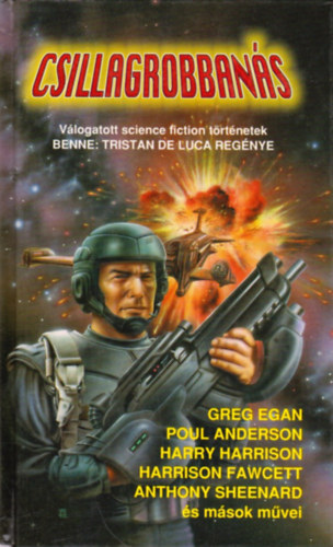 Greg Egan, Poul Anderson, Harry Harrison, Harrison Fawcett, Anthony Sheenard - Csillagrobbans - Vlogatott science fiction trtnetek