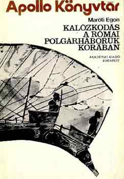 Maróti Egon - Kalózkodás a római polgárháborúk korában