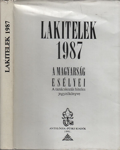 Lakitelek 1987 - A magyars�g es�lyei (A tan�cskoz�s hiteles jegyz�k�nyve)