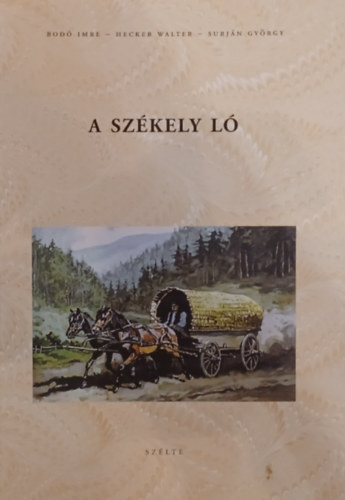 Bod Imre, Hecker Walter, Surjn Gyrgy - A szkely l