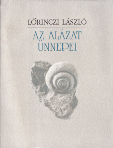 Lrinczi Lszl - Az alzat nnepei (dediklt)