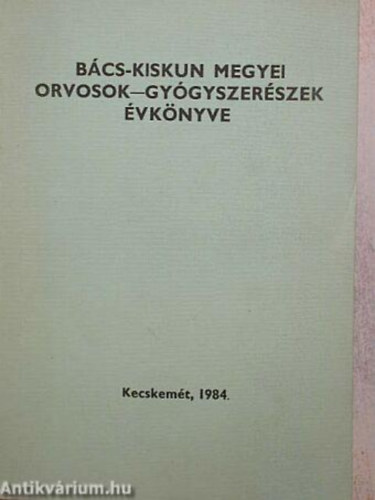 Dr. Gubacsi Lszl - Bcs-Kiskun megyei orvosok-gygyszerszek vknyve 1984