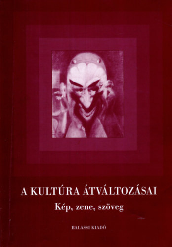 Jeney va; Szegedy-Maszk Mihly - A kultra tvltozsai - Kp, zene, szveg