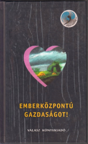 Kocsis Tams (szerk.) - Emberkzpont gazdasgot! (let-vilg 3.)