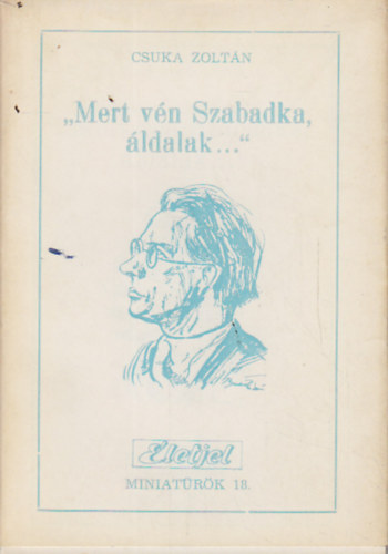 Csuka Zoltn - "Mert vn Szabadka, ldalak..." (Emlkezs letem kt korszakra)