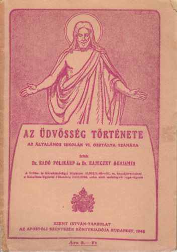 Dr. Rad Polikrp, Dr. Rajeczky Benjamin (szerk.) - Az dvssg trtnete (Az ltalnos iskolk VI. osztlya szmra)