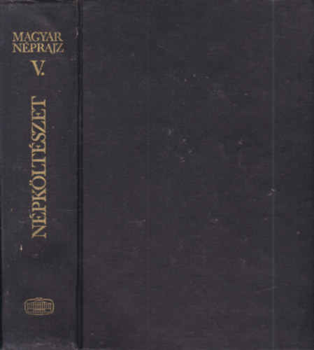 Vargyas Lajos (fszerk.) - Istvnovics Mrton (szerk.) - Magyar nprajz V. (Folklr 1.) - Magyar npkltszet