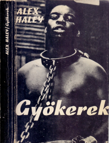 Alex Haley - Gykerek (Dokumentumregny)