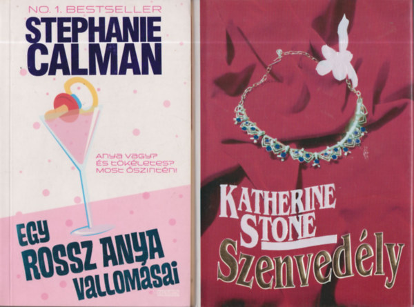 Stephanie Calman, Katherine Stone - 2 db. romantikus regny (Egy rossz anya vallomsai + Szenvedly)