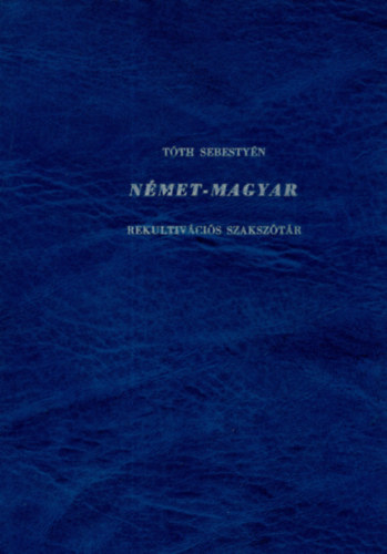 Tth Sebestyn - Nmet-magyar rekultivcis szaksztr