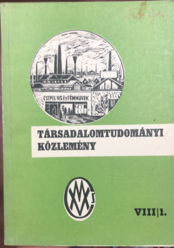 Dr. Balogh Jzsef, Kovcs Lszl - Trsadalomtudomnyi Kzlemny 1976 - VIII/1 - A rgi munksok helyzete Csepel Vas - s Fmmvekben